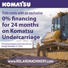 Komatsu Undercarriage 0% Financing for 24 months